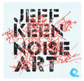 Keen,jeff - Noise Art - Music CD