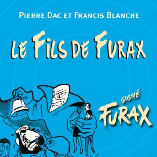 Dac,pierre & Francis Blanche - Le Fils De Furax - Music CD