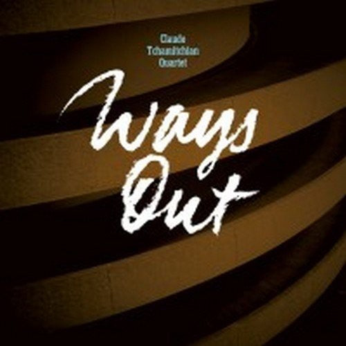 Tchamitchian Quartet,claude - Ways Out - Music CD