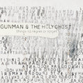 Gunman & Holy Ghost - Things To Regret Or Forget - Vinyl Record