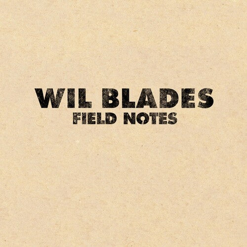 Wil Blades - Field Notes - Music CD