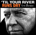 Burdon,eric - Til Your River Runs Dry - Vinyl Record