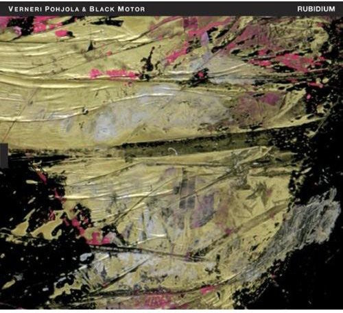 Pohjola,verneri / Black Motor - Rubidium - Music CD