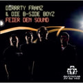 Dirrrty Franz & Die B-side Boyz - Feier Den Sound - Music CD