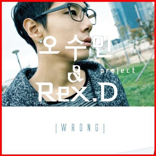 Oh,su Min & Rex.d Project - Wrong - Music CD