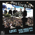 Pine Leaf Boys - Live At Jazzfest 2012 - Music CD