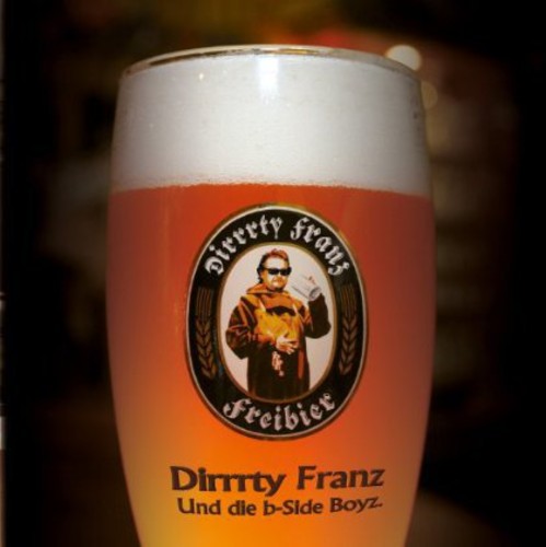 Dirrrty Franz & Die B-side Boyz - Freibier - Music CD
