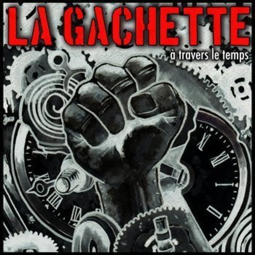La Gachette - Travers Le Temps - Music CD