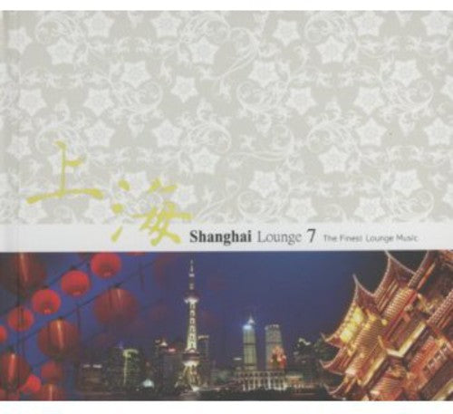 Shanghai Lounge 7 / Var - Shanghai Lounge 7 / Var - Music CD