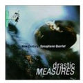 New Century Saxophone Quartet - Drastic Measures - Music CD