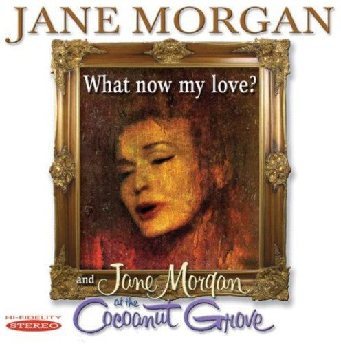 Morgan,jane - What Now My Love & Jane Morgan At Cocoanut Grove - Music CD