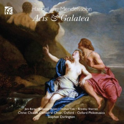 Handel / Christ Church Cathedral Choir - Acis & Galatea Arr Felix Mendelssohn - Music CD