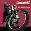 Born Losers - Cycle Guitars - Vinyl Record