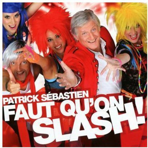 Sebastien,patrick - Faut Qu'on Slash - Music CD