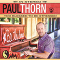 Thorn,paul - Too Blessed To Be Stressed - Music CD