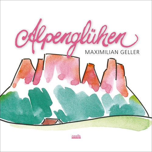 Geller,maximilian - Alpengluhen - Music CD