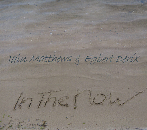 Matthews,iain & Derix,egbert - In The Now - Music CD