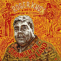 Knox,roger & The Pine Valley Cosmonauts - Stranger In My Land - Music CD