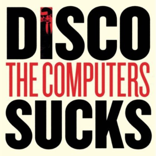 Computers - Disco Sucks / Tell Me Something I Don't Know - Vinyl Record