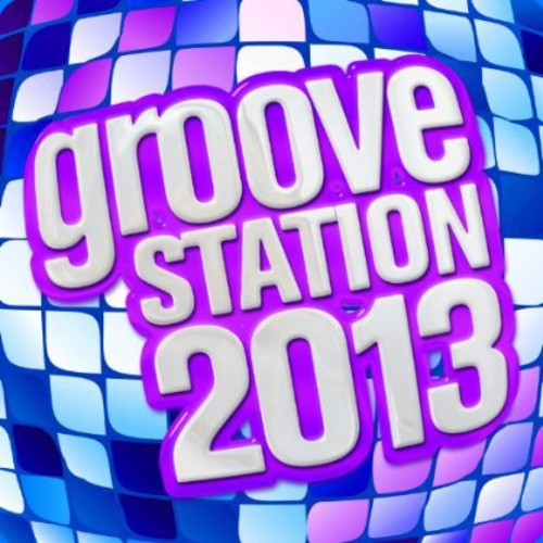 Groove Station 2013 / Various - Groove Station 2013 / Various - Music CD