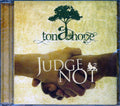 Ton A Hope - Judge Not Music CD
