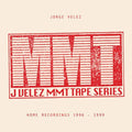 Velez,jorge - Mmt Tape Series: Home Recordings 1996-1999 - Vinyl Record