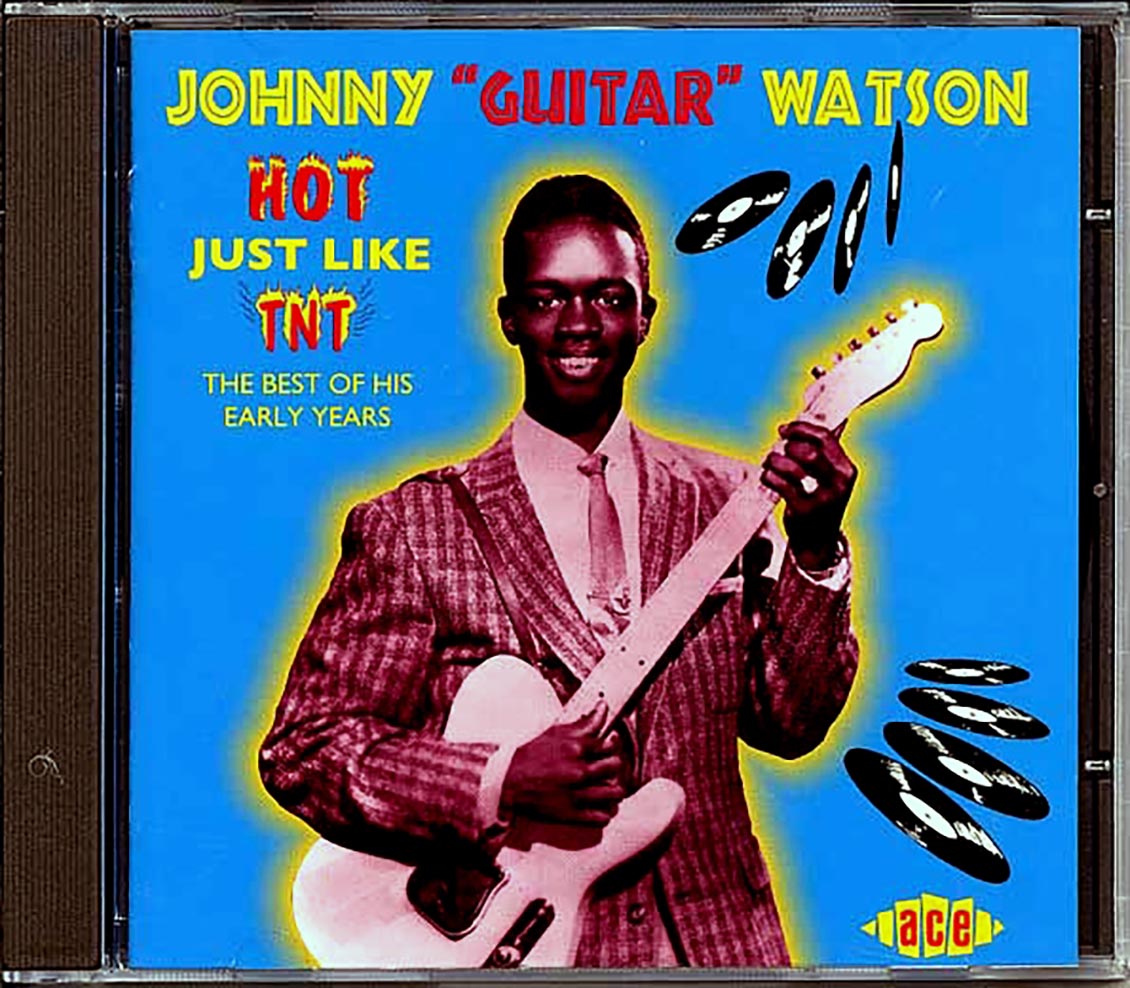 Johnny Guitar Watson - Hot Just Like TNT: The Best Of His Early Years (28 tracks) Music CD