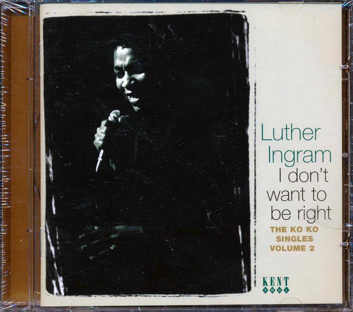 Luther Ingram - I Don't Want To Be Right: The Ko Ko Singles Volume 2 Music CD