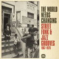 World Needs Changing: Street Funk & Jazz Grooves - World Needs Changing: Street Funk & Jazz Grooves - Music CD