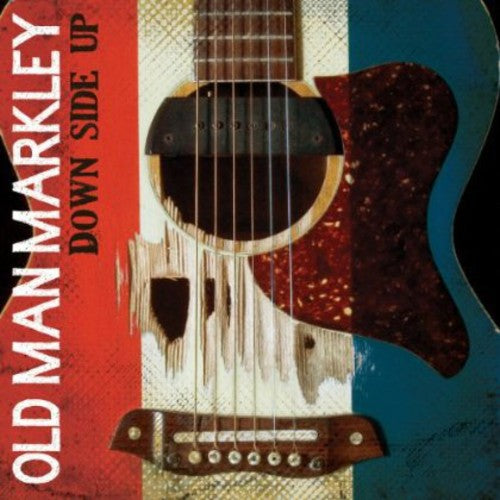 Old Man Markley - Down Side Up - Music CD