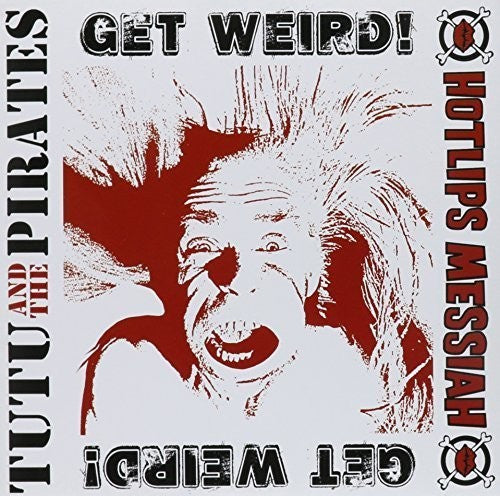 Tutu & The Pirates / Hotlips Messiah - Get Weird - Vinyl Record
