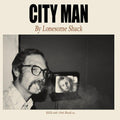 Lonesome Shack - City Man - Vinyl Record