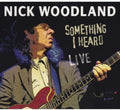 Woodland,nick - Something I Heard Live - Music CD