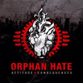 Orphan Hate - Attitude & Consequences - Music CD