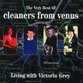 Cleaners From Venus - Very Best Of Living With Victoria Grey - Vinyl Record
