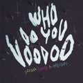 Satan Takes A Holiday - Who Do You Voodoo - Music CD