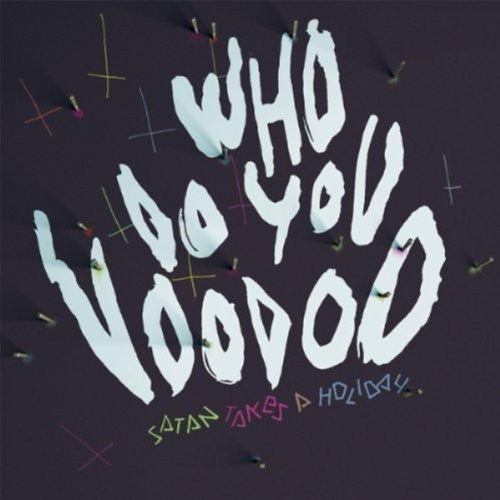 Satan Takes A Holiday - Who Do You Voodoo - Vinyl Record