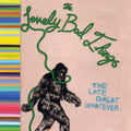 Lovely Bad Things - Late Great Whatever - Vinyl Record