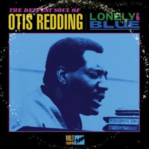 Lonely and Blue: The Deepest Soul Of Otis Redding [LP] Vinyl Record