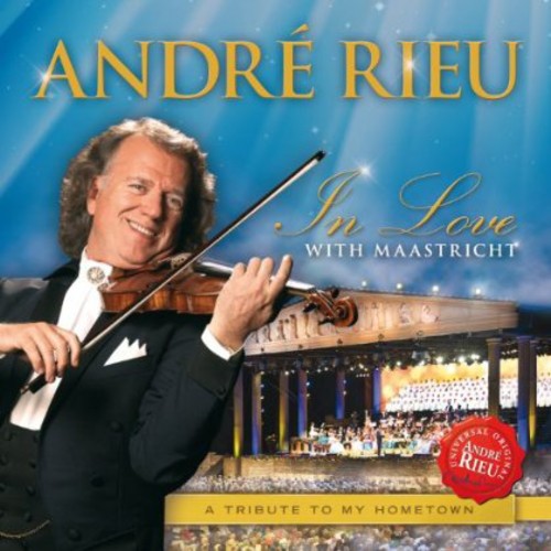 Rieu,andre - In Love With Maastricht: Tribute To My Hometown - Music CD