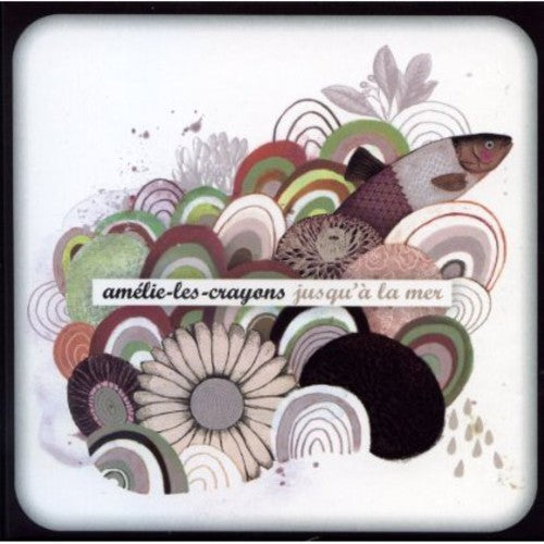 Amelie Les Crayons - Jusqu'a La Mer - Music CD