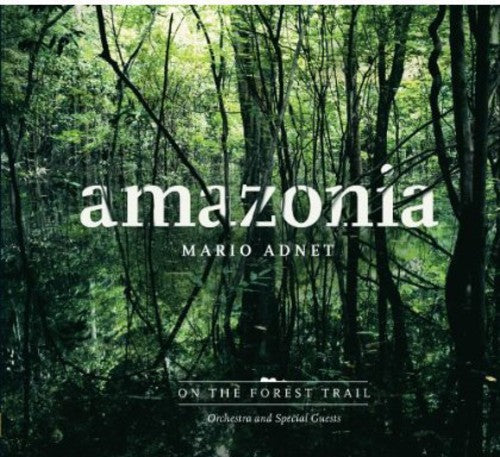 Adnet,mario - Amazonia: On The Forest Trail - Music CD