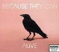 Because They Can - Alive - Music CD