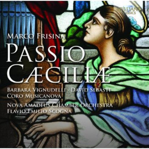 Frisina / Vignudelli / Coro Musicanova / Scogna - Passio Caeciliae - Music CD