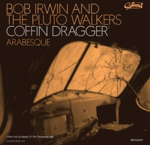 Irwin,bob & Pluto Walkers - Coffin Dragger/arabesque - Vinyl Record