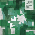 I Never Met A Guitar Too - I Never Met A Guitar Too - Music CD