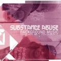 Substance Abuse - Background Music - Music CD