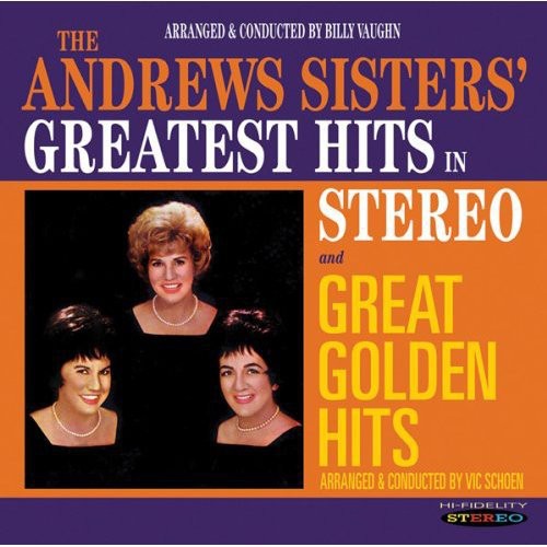 Andrews Sisters - Greatest Hits In Stereo / Great Golden Hits - Music CD