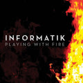 Informatik - Playing With Fire - Music CD