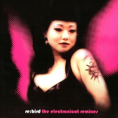 Electronicat - Re: Bird The Electronicat Remixes - Music CD